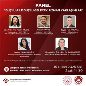 ''Güçlü Aile Güçlü Gelecek: Uzman Yaklaşımlar'' konulu panel birimimiz uzmanları ve farklı kurum ve kuruluşların katkıları ile Üniversitemizde gerçekleştirildi.